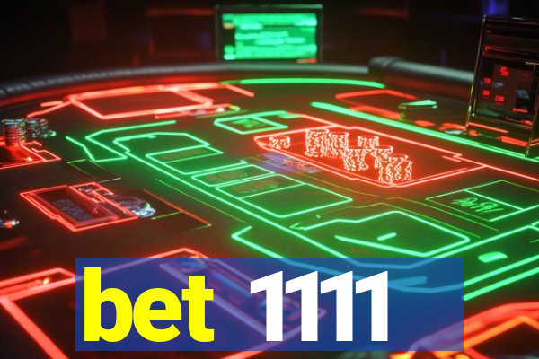 bet 1111